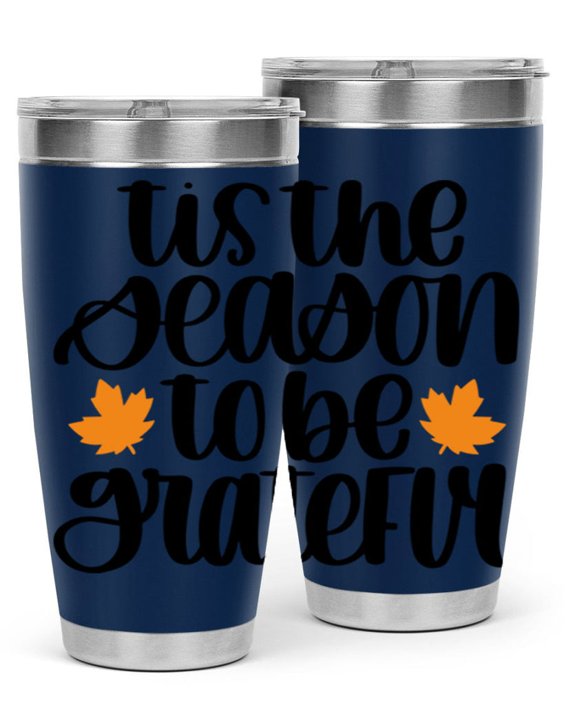 Tis The Season To Be Grateful 512#- fall- Tumbler