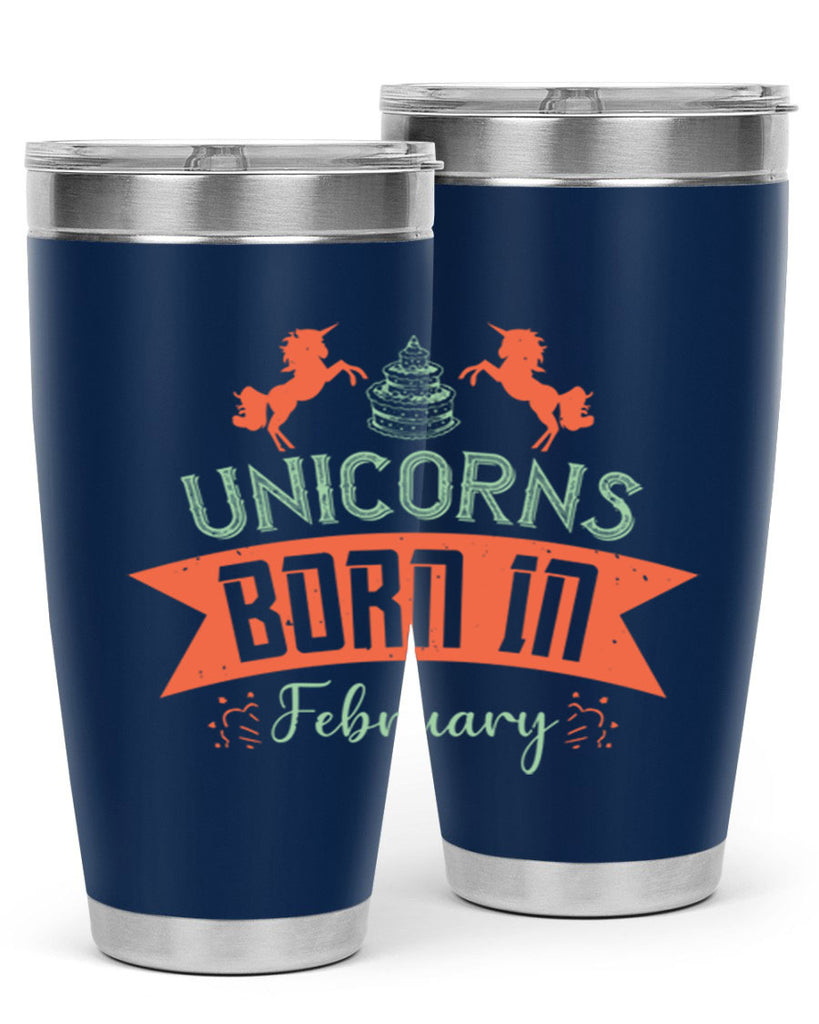 Unicorns Born In February Style 20#- birthday- tumbler