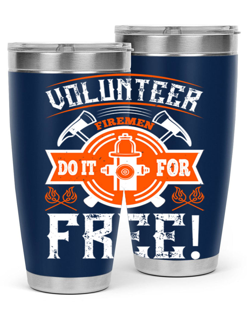 Volunteer firemen do it for free Style 14#- fire fighter- tumbler
