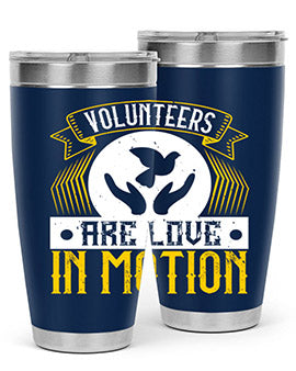 Volunteers are love in motion Style 14#- volunteer- Tumbler