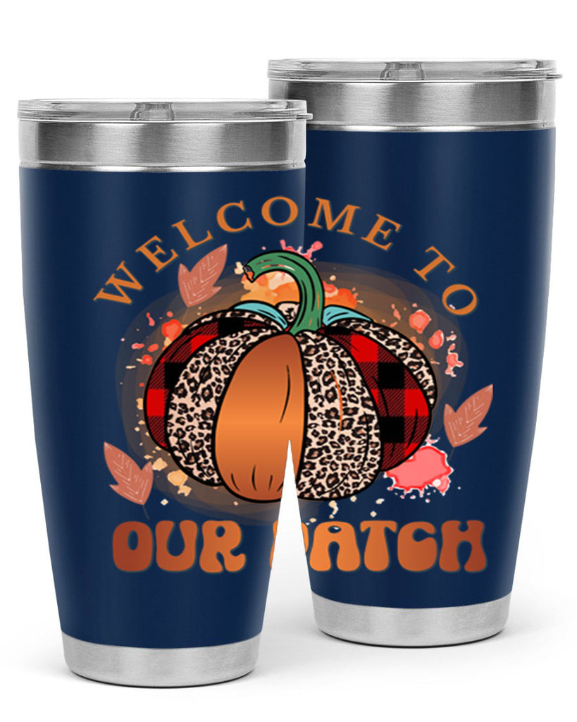 Welcome To Our Patch 635#- fall- Tumbler