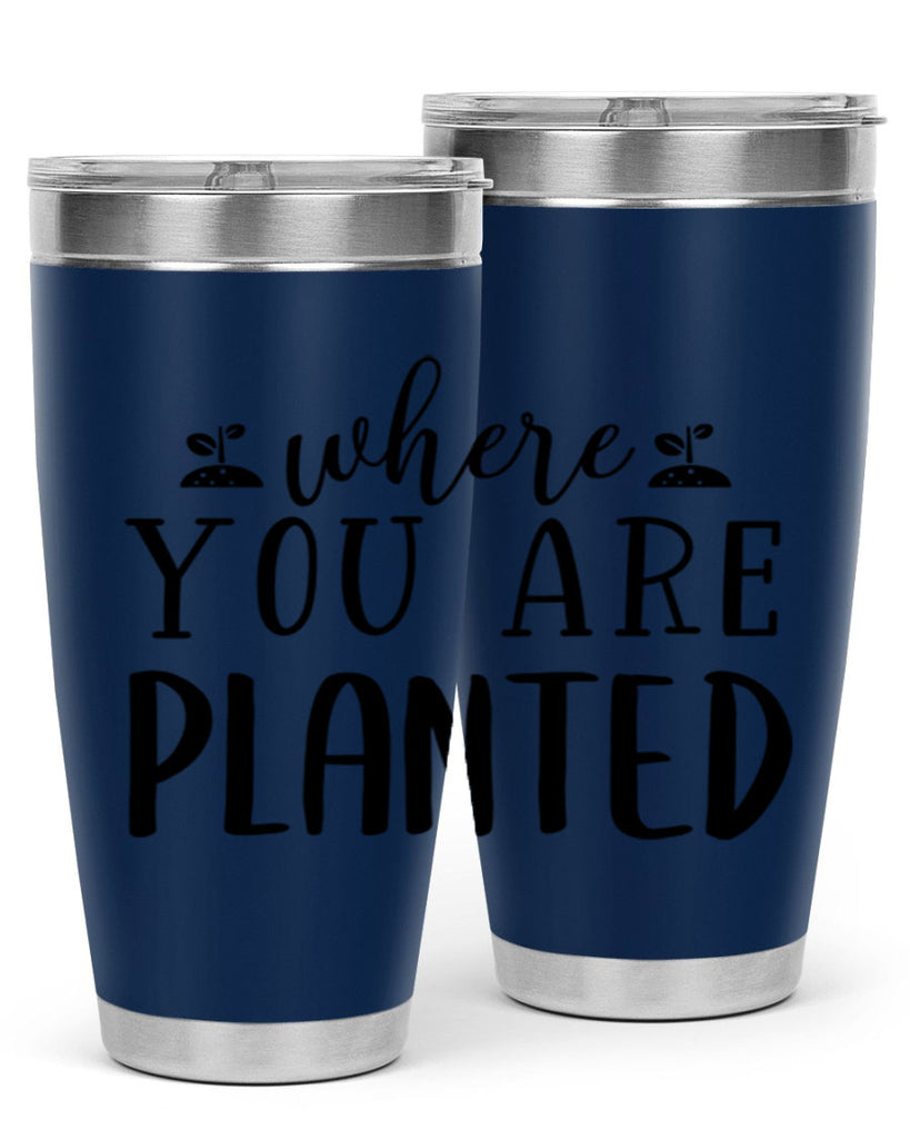 Where you are planted design 601#- spring- Tumbler