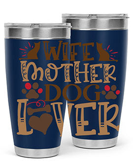 Wife Mother Dog Lover Style 58#- dog- Tumbler