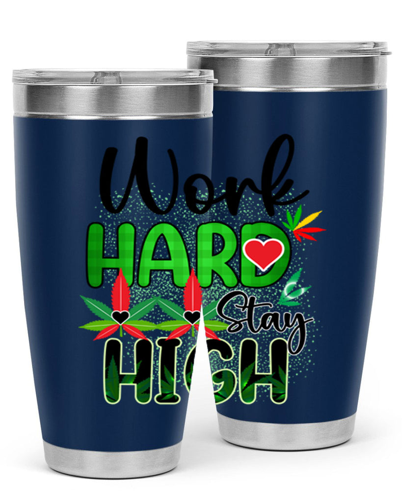 Work Hard Stay High 304#- marijuana- Tumbler