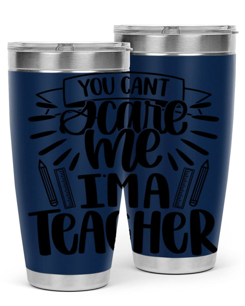 You Cant Scare Me Im Style 26#- teacher- tumbler