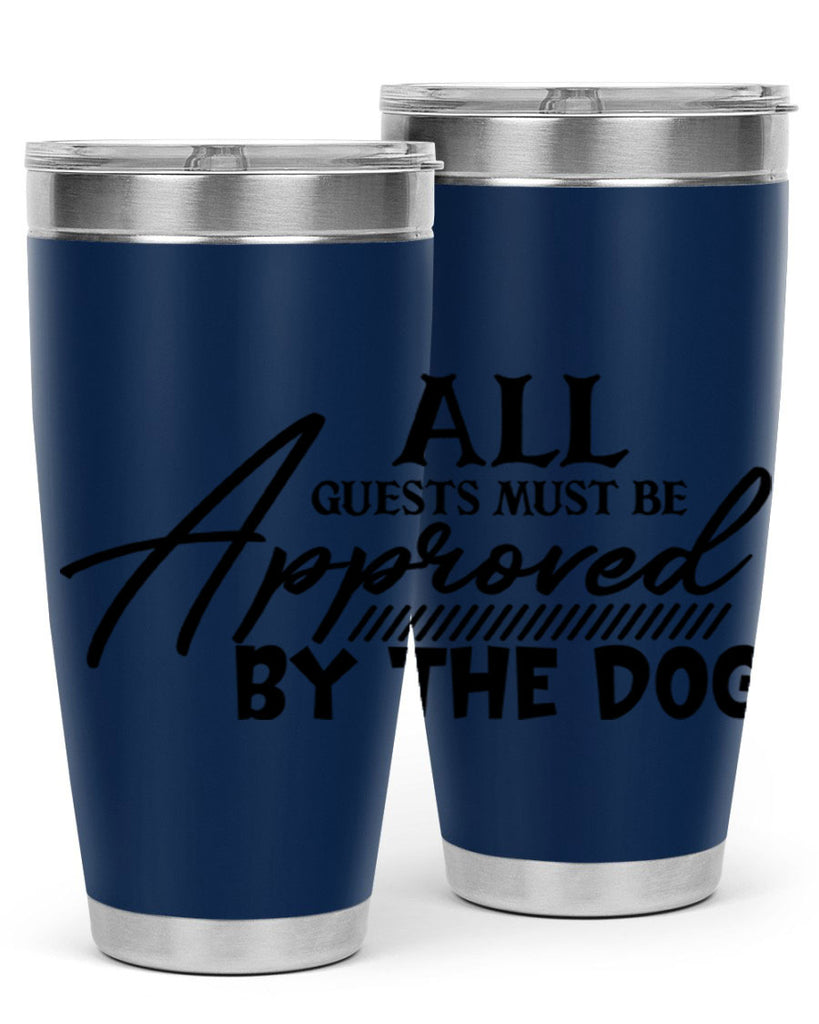 all guests must be approved by the dog 91#- home- Tumbler