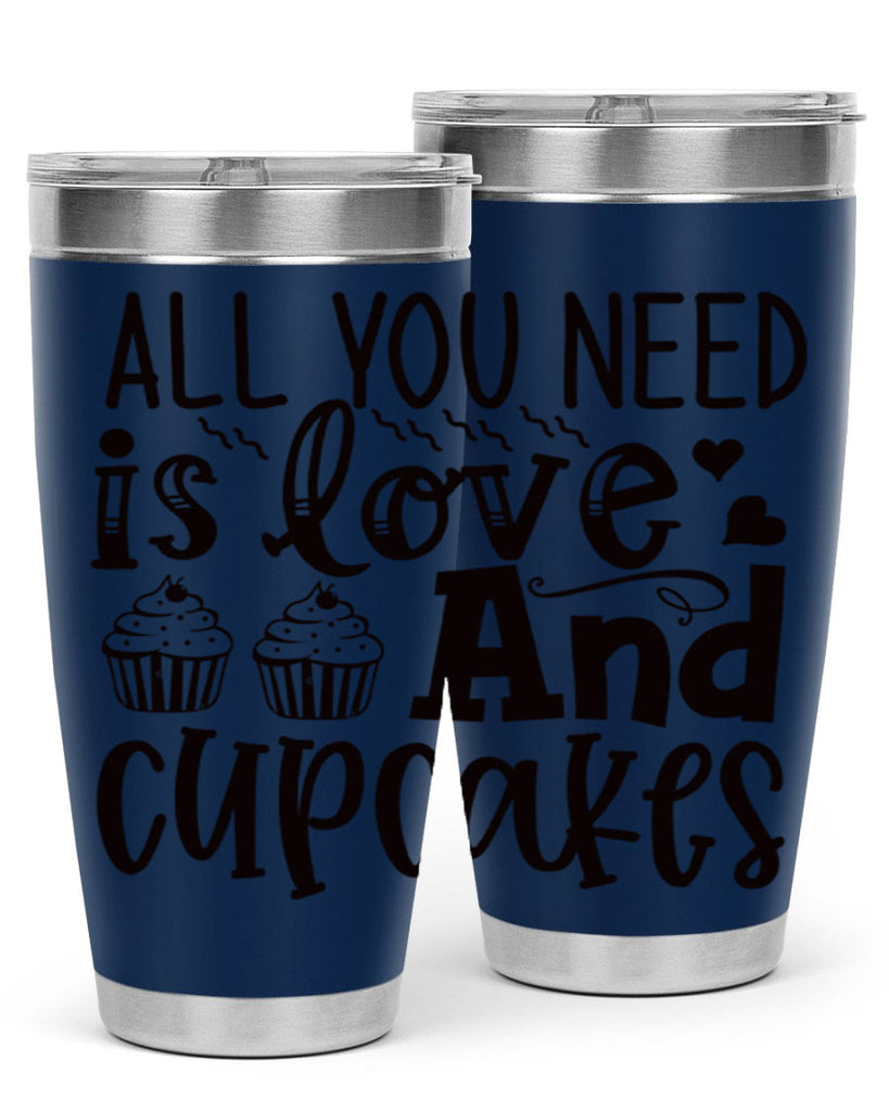 all you need is love and cupcakes 60#- kitchen- Tumbler