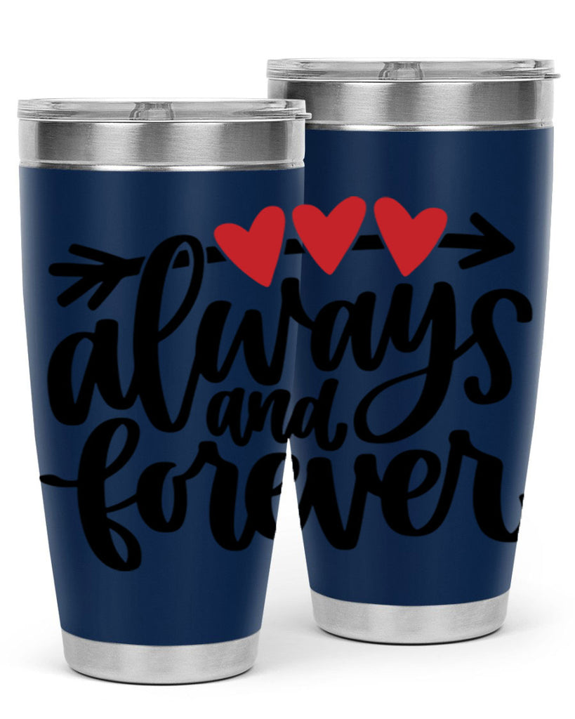 always and forever 31#- valentines day- Tumbler