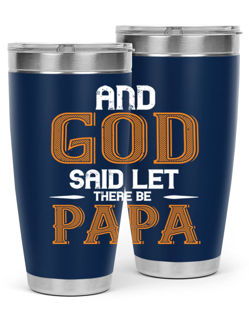 and god said let there be papa 52#- grandpa - papa- Tumbler