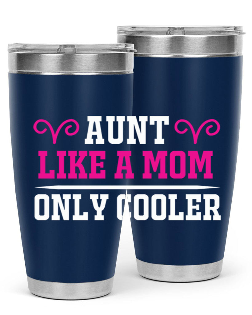 aunt like a mom only cooler 216#- mom- Tumbler