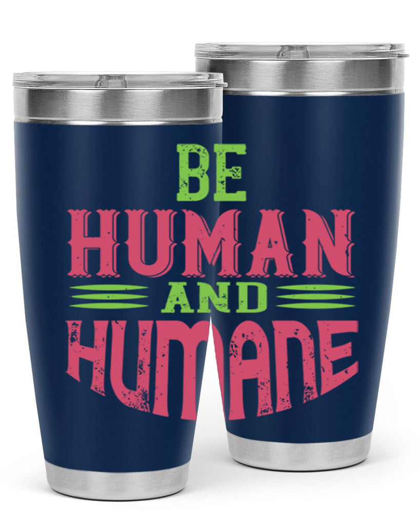 be human and humane 83#- vegan- Tumbler