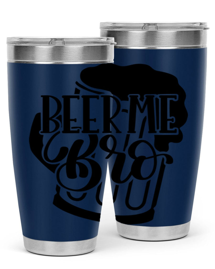 beer me bro 47#- beer- Tumbler