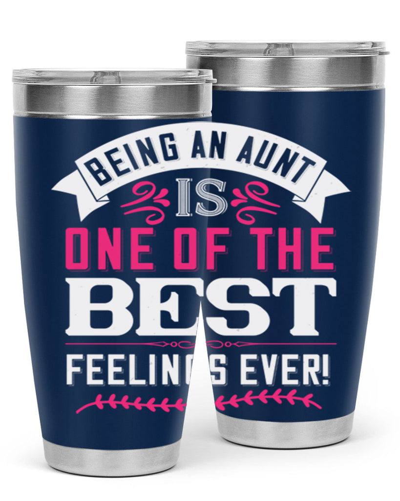 being an aunt is one of the best feelings ever Style 61#- aunt- Tumbler