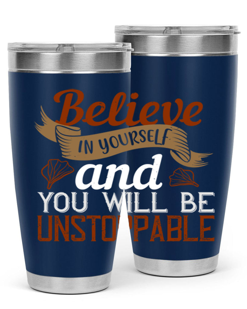 believe in yourself and you will be unstoppable 4#- cooking- Tumbler