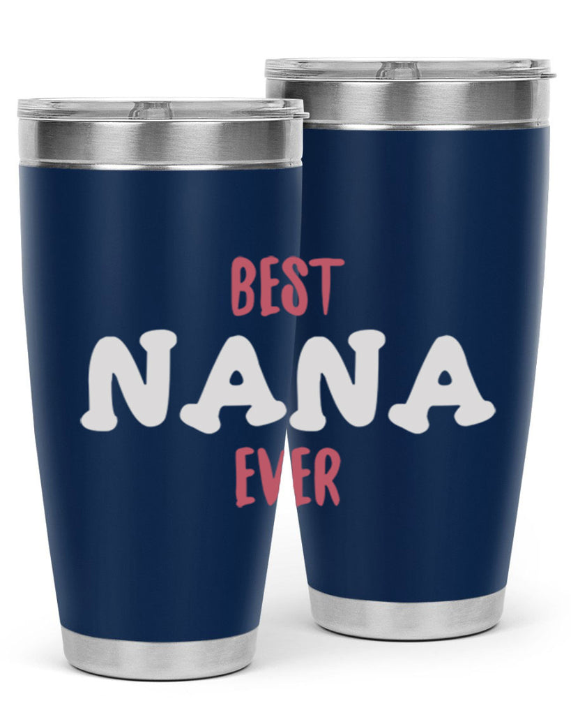 best nana ever 198#- mom- Tumbler