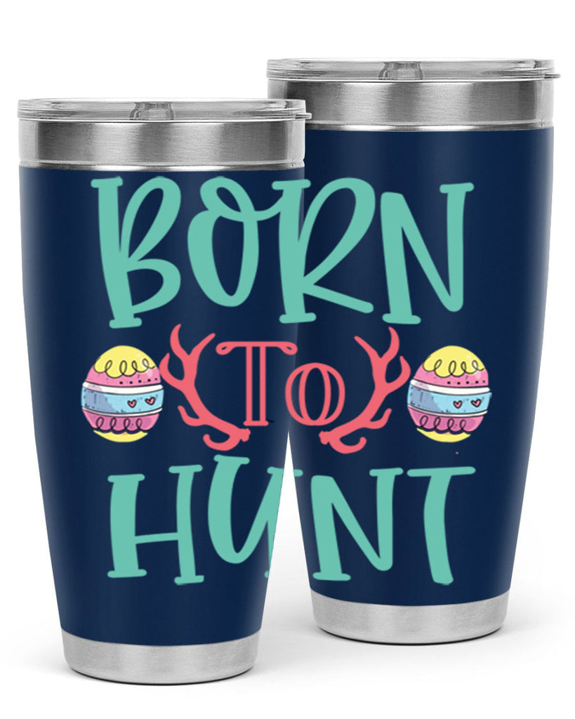 born to hunt 120#- easter- Tumbler