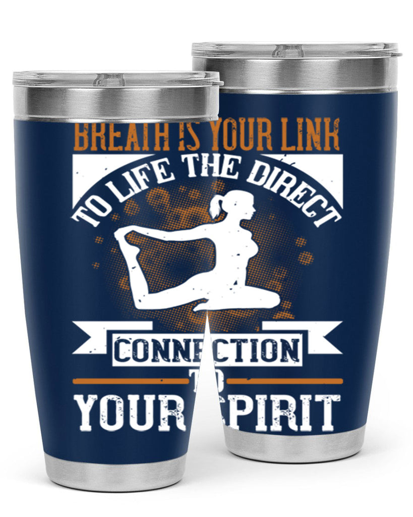 breath is your link to life the direct connection to your spirit 90#- yoga- Tumbler