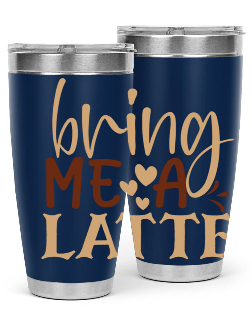 bring me a latte 225#- coffee- Tumbler