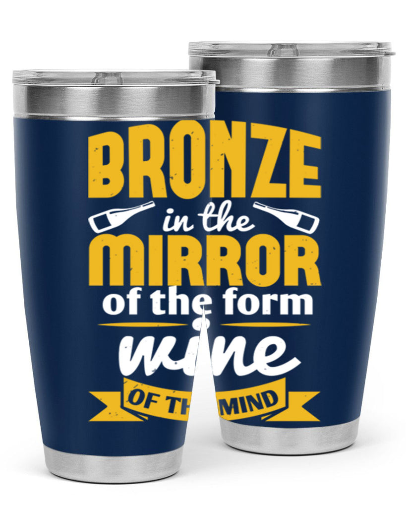 bronze in the mirror of the form wine of the mind 99#- wine- Tumbler