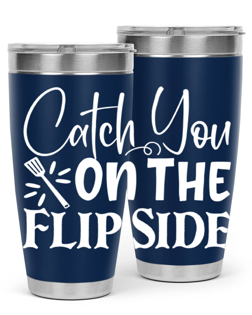 catch you on the flip side 51#- kitchen- Tumbler