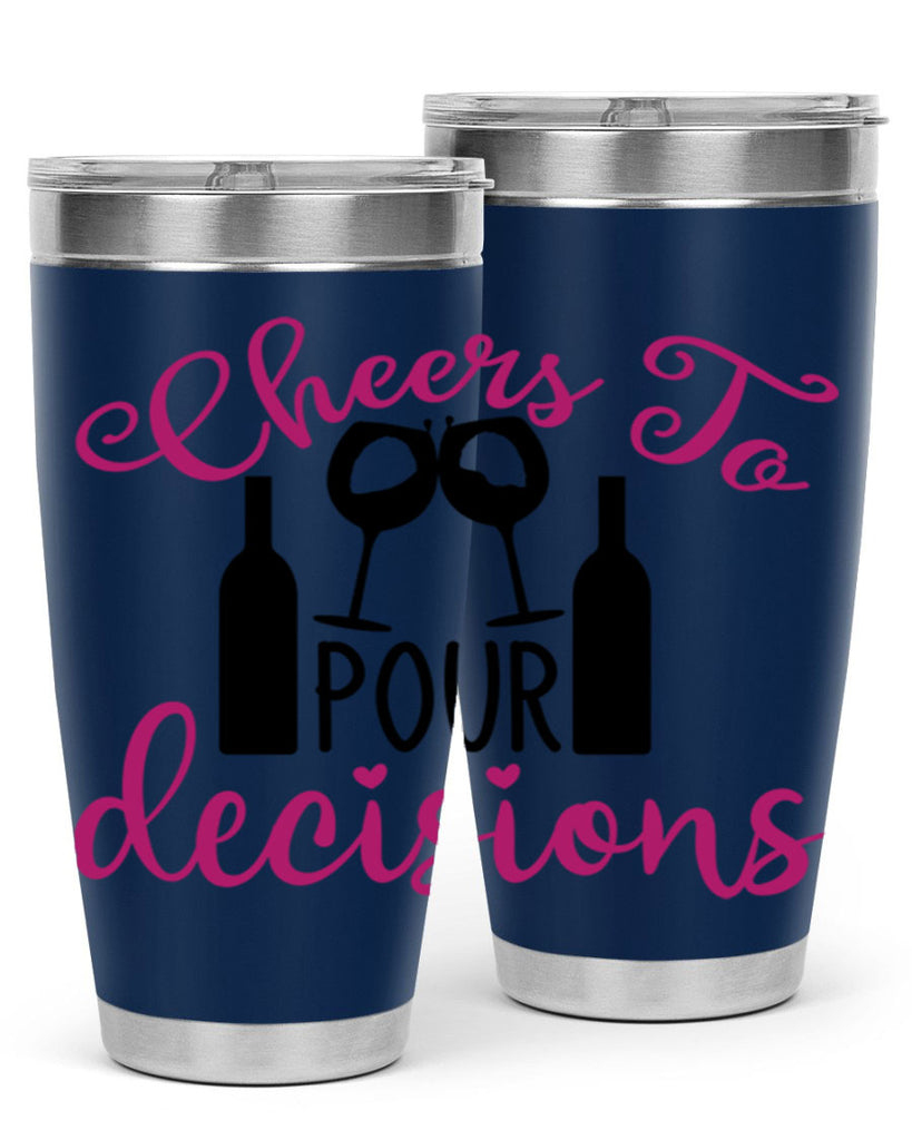 cheers to pour decisions 201#- wine- Tumbler