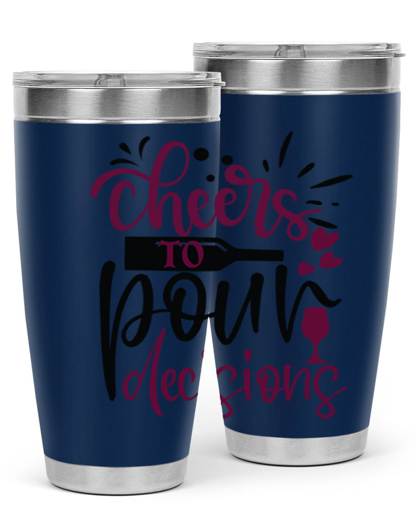 cheers to pour decisions 202#- wine- Tumbler