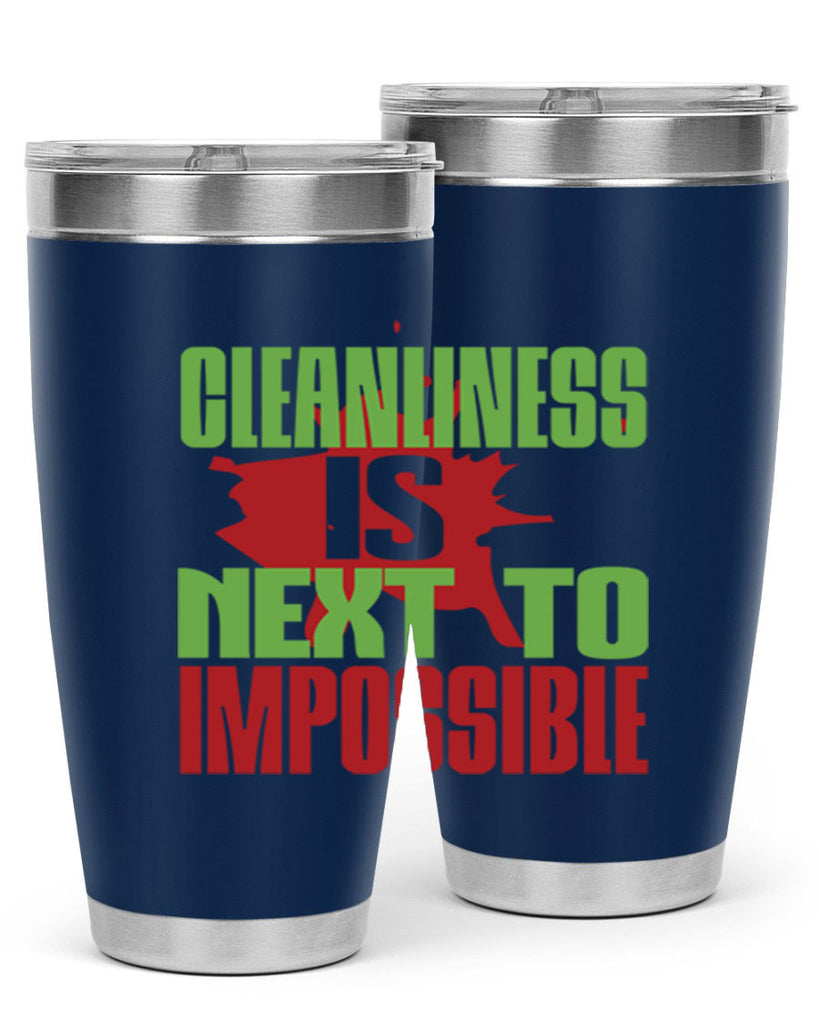 cleanilness is next to impossible Style 44#- cleaner- tumbler
