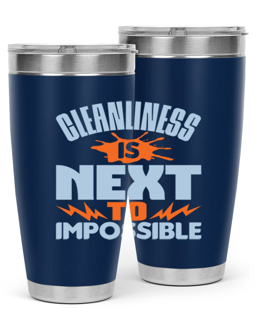 cleanilness is next to impossible Style 45#- cleaner- tumbler