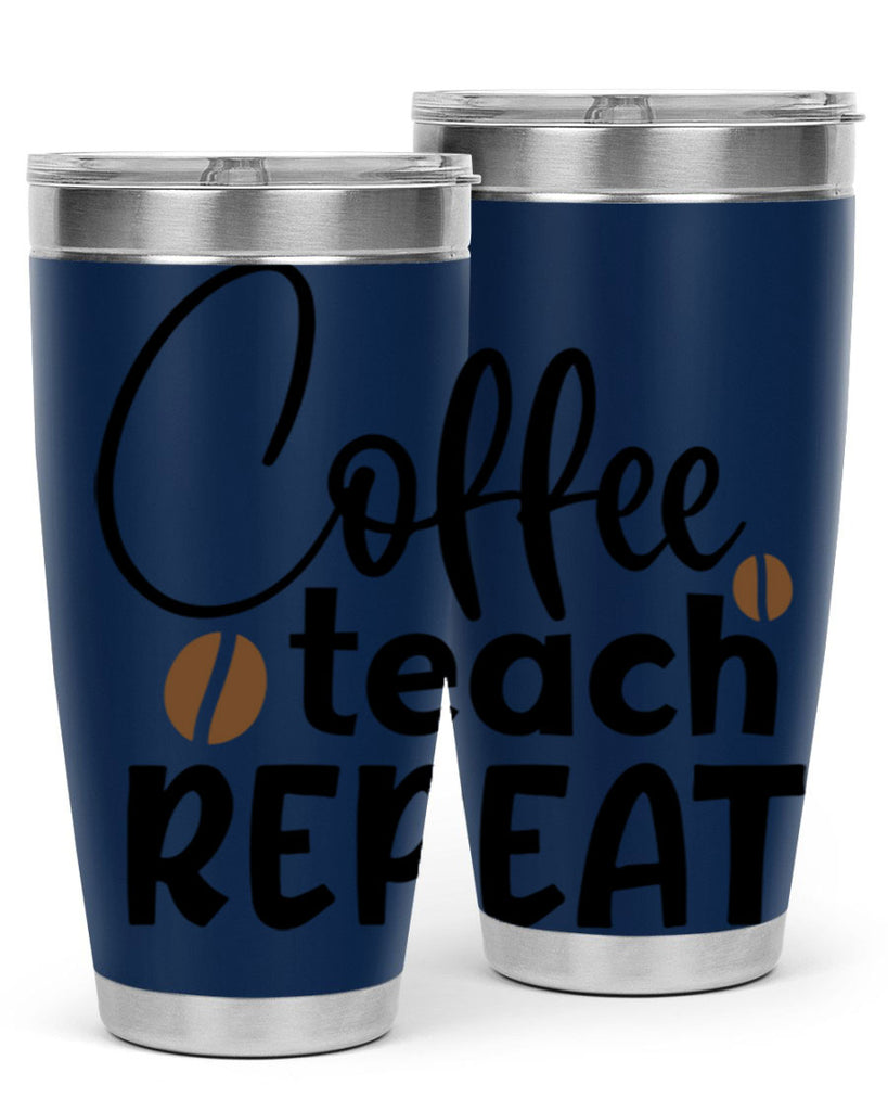 coffee teach repeat Style 186#- teacher- tumbler