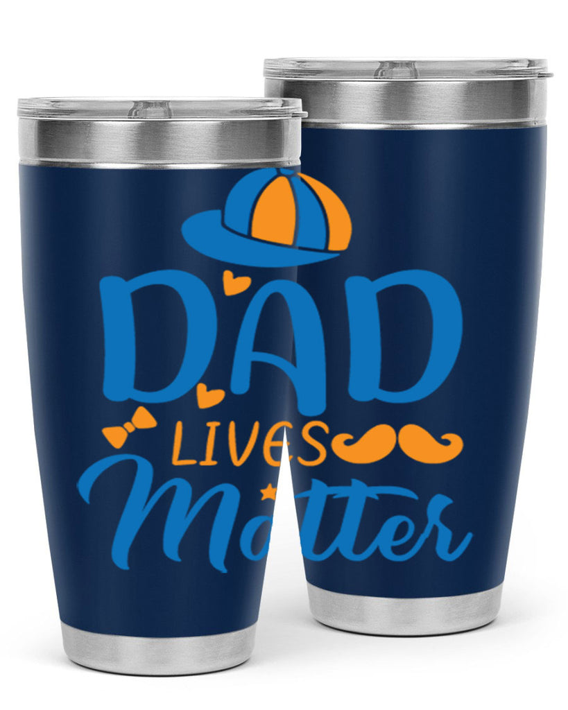dad lives matter 102#- fathers day- Tumbler