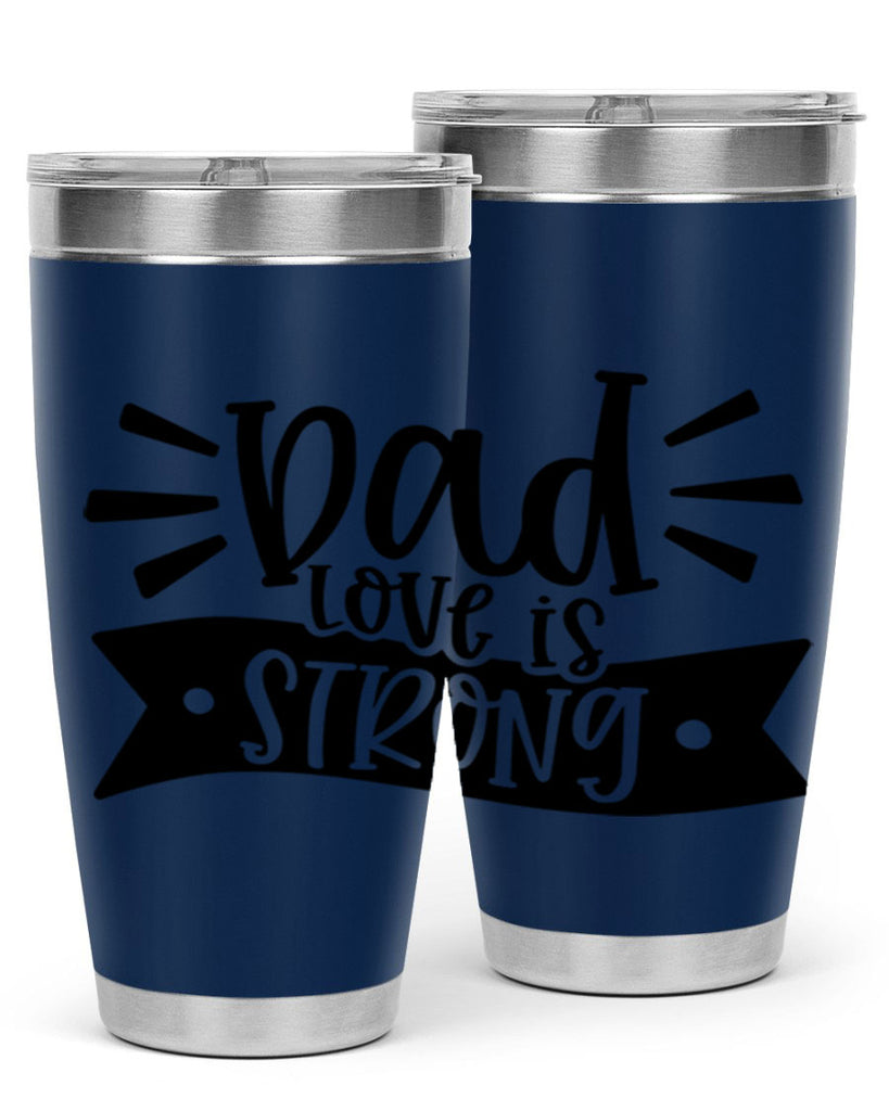 dad love is strong 63#- fathers day- Tumbler