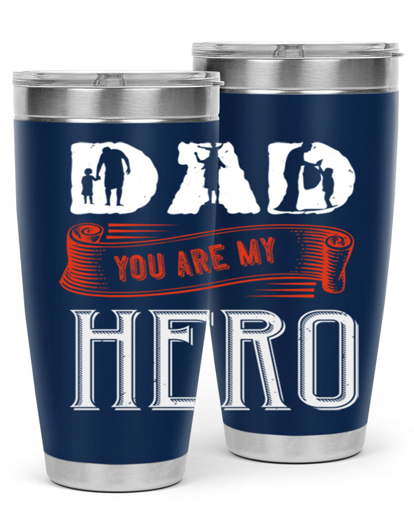 dad you are my hero 120#- fathers day- Tumbler