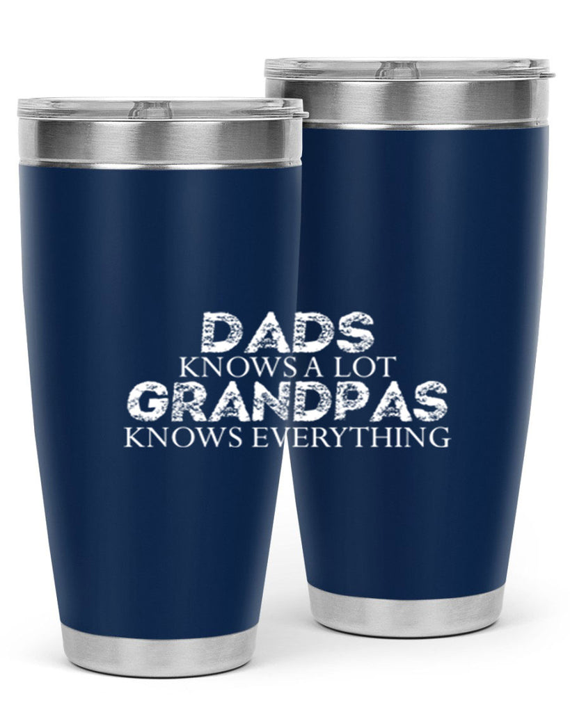 dads knows a lot grandpas knows everything 15#- dad- Tumbler