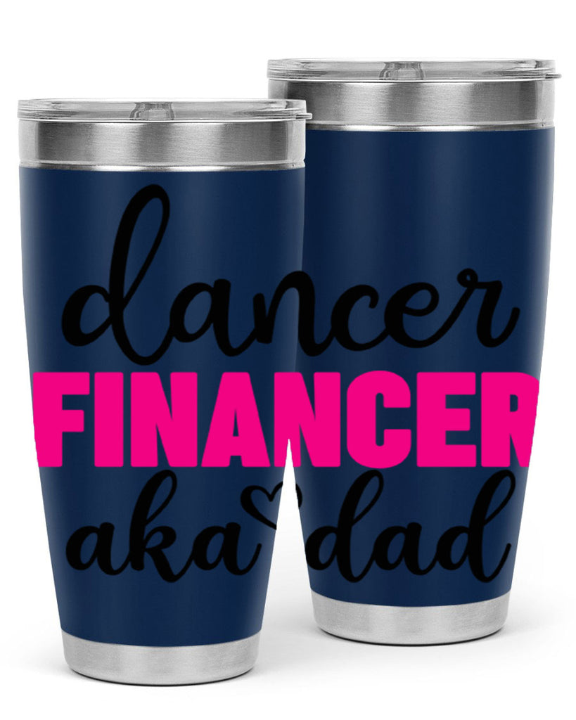 dancer financer aka dad 31#- ballet- Tumbler