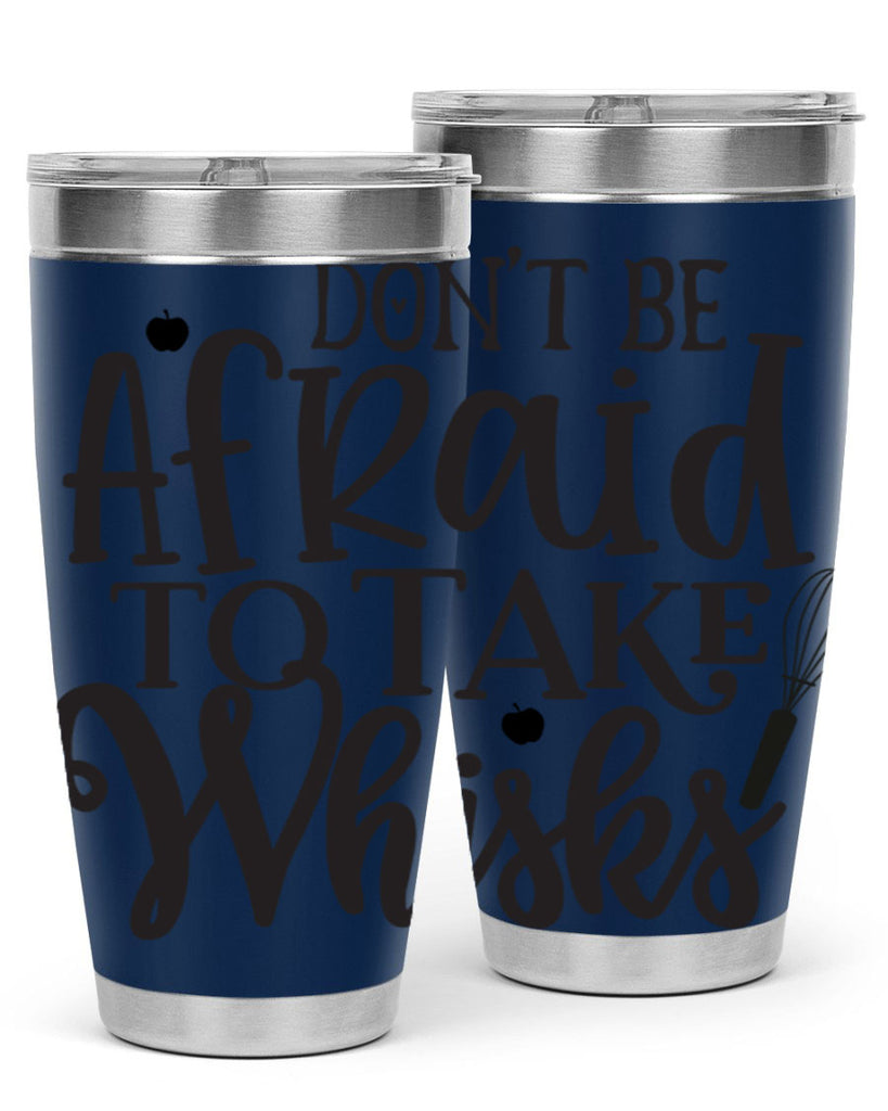 dont be afraid to take whisks 111#- kitchen- Tumbler