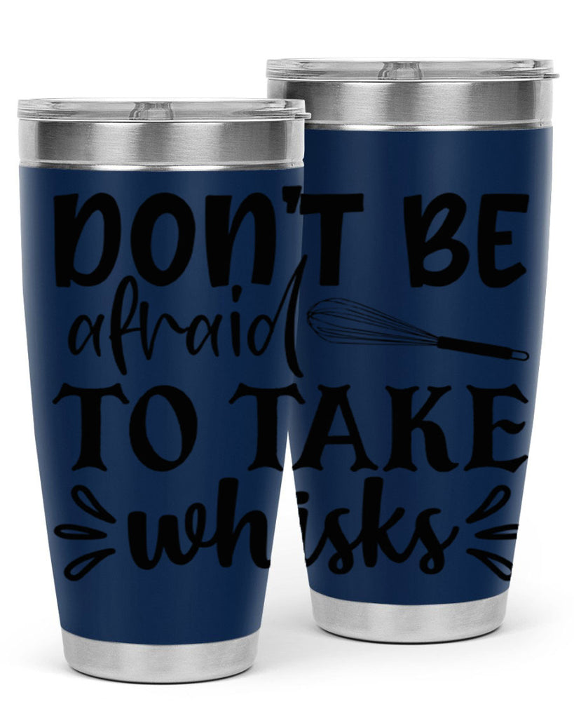 dont be afraid to take whisks 113#- kitchen- Tumbler