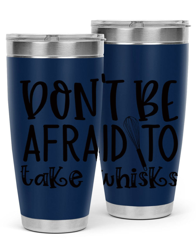 dont be afraid to take whisks 39#- kitchen- Tumbler