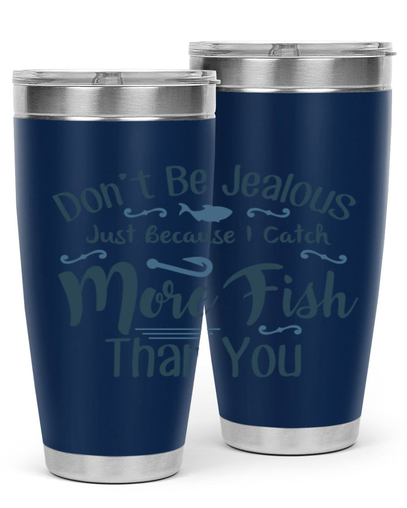 dont be jealous 162#- fishing- Tumbler
