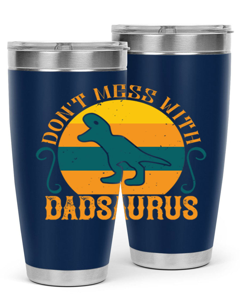dont mess with dadsaurus 225#- fathers day- Tumbler