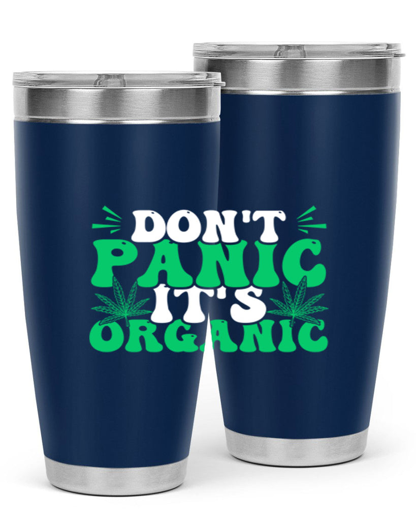 dont panic its organic 73#- marijuana- Tumbler