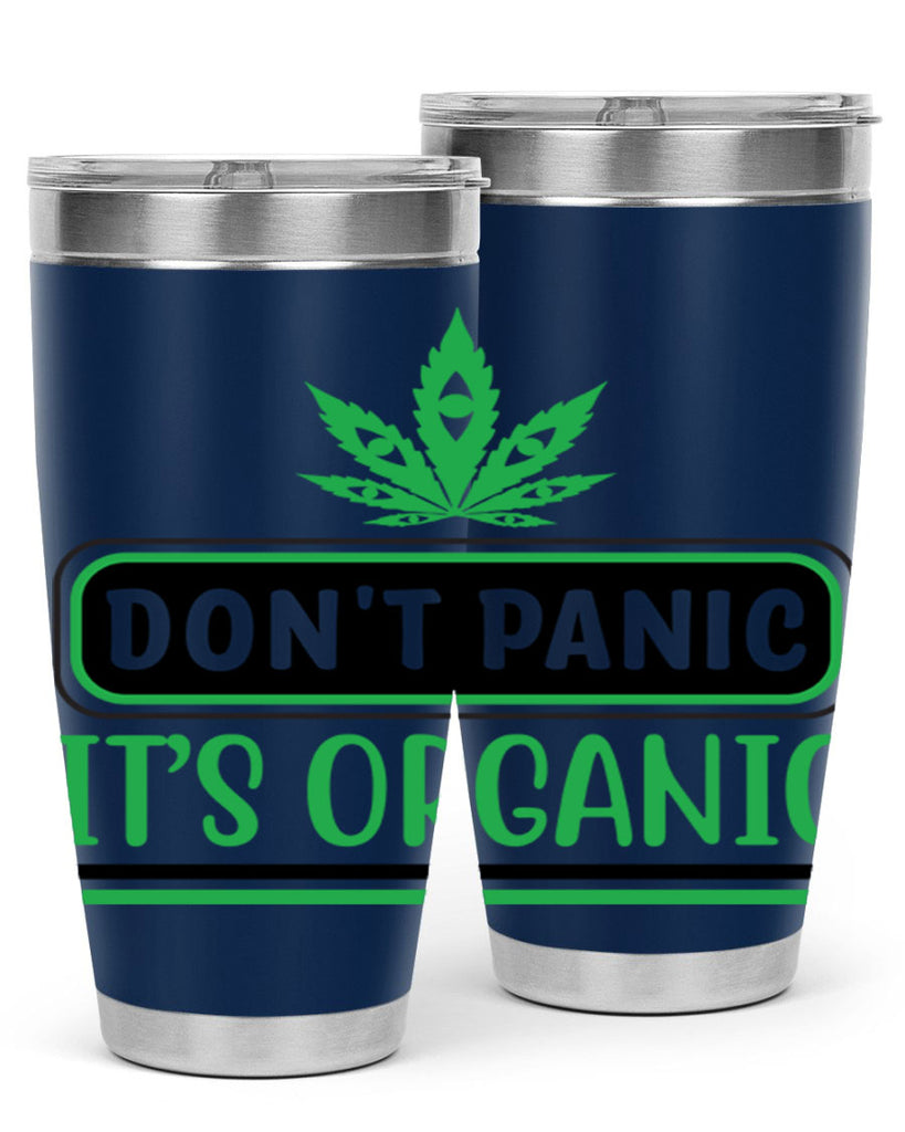 dont panic its organic 74#- marijuana- Tumbler