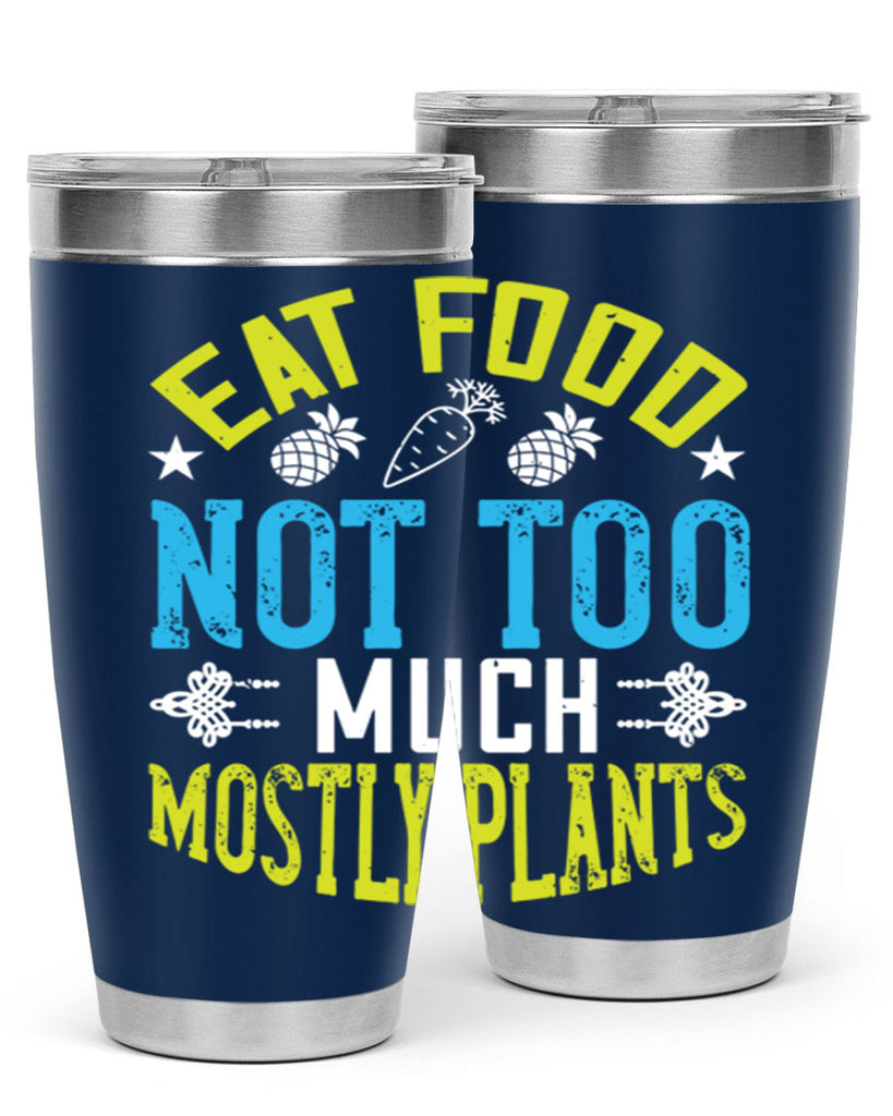 eat food not too much mostly plants 142#- vegan- Tumbler