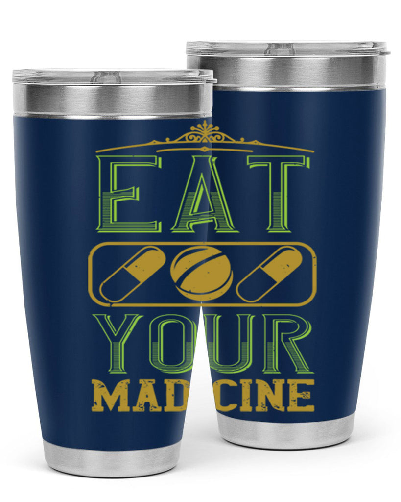 eat your madicine 141#- vegan- Tumbler