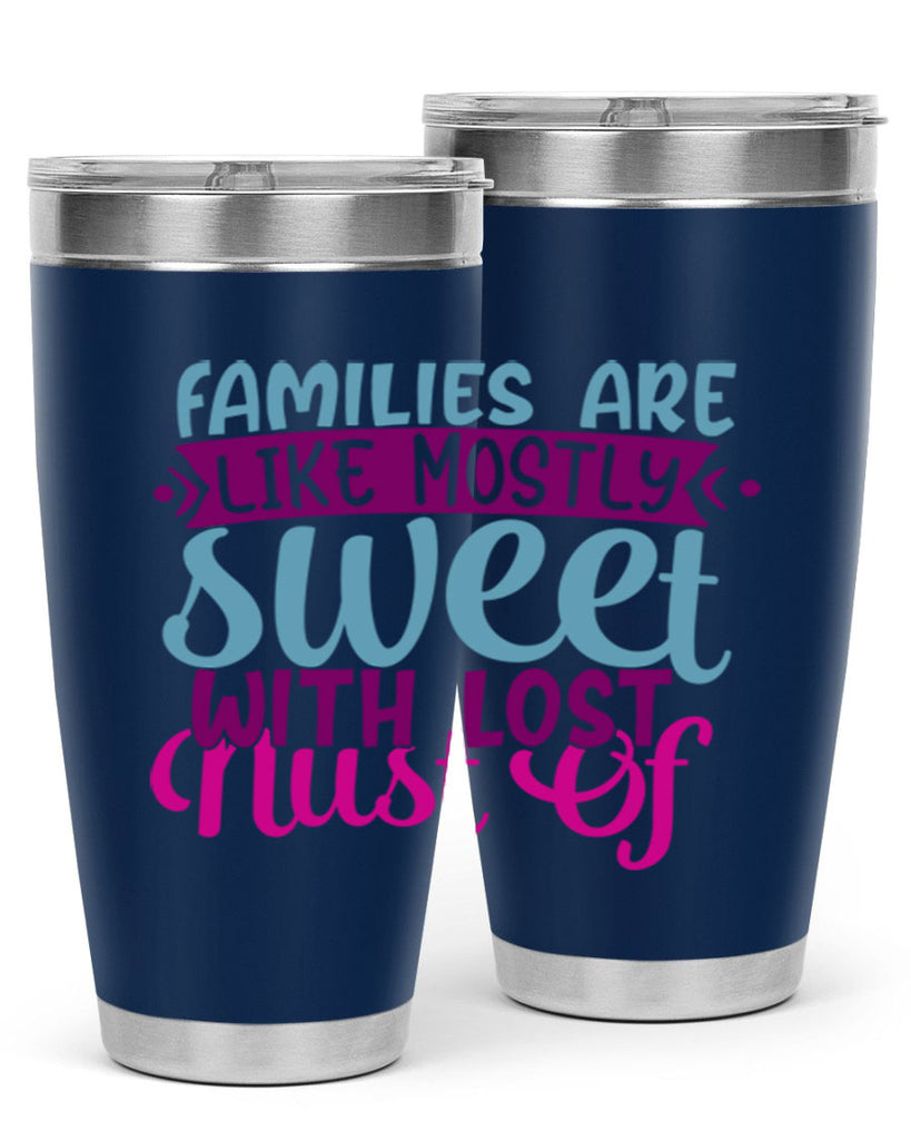 families are like mostly sweet with lost nust of 42#- family- Tumbler