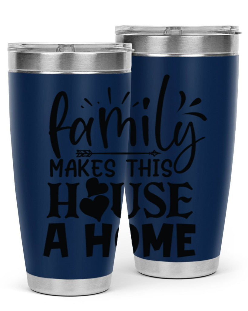 family makes this house a home 36#- family- Tumbler