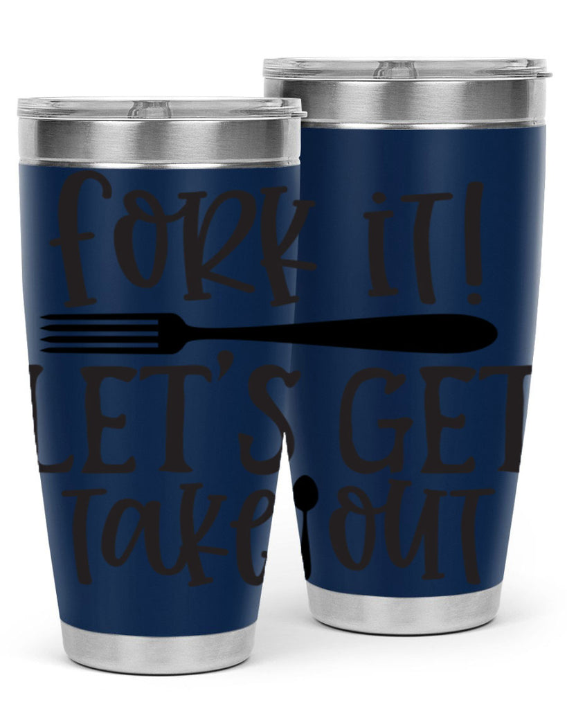 fork it let s get takeout 95#- kitchen- Tumbler