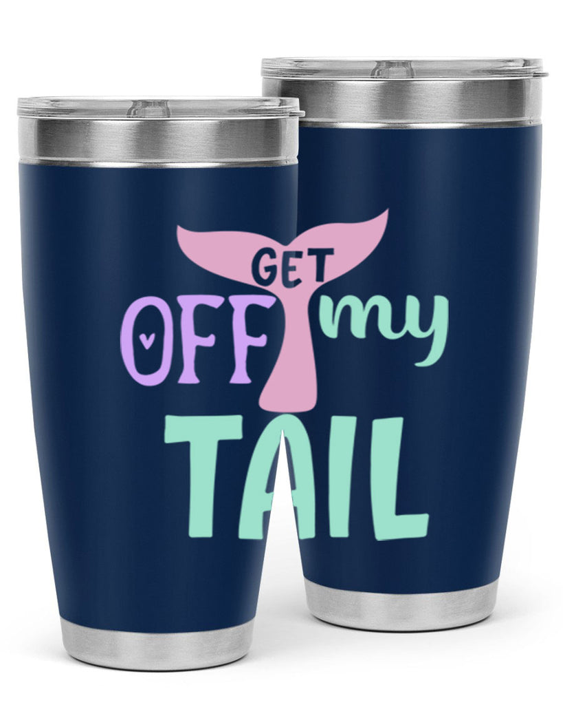 get off my tail 2#- mermaid- Tumbler