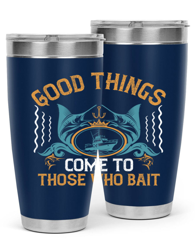 good things come to those who bait 263#- fishing- Tumbler