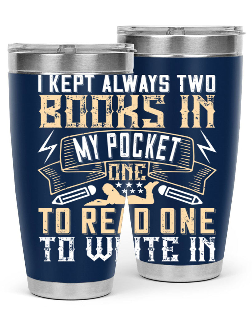 i kept always two books in my pocket one to read one to write in 65#- reading- Tumbler