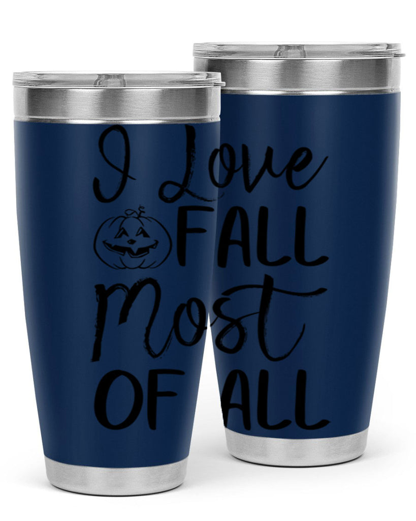 i love fall most of all 327#- fall- Tumbler